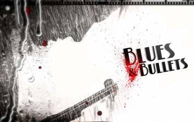 Blues and Bullets